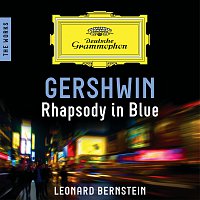 Los Angeles Philharmonic, Leonard Bernstein – Gershwin: Rhapsody In Blue – The Works