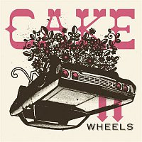 Cake – Wheels EP