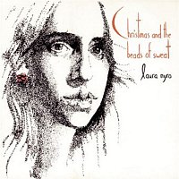 Laura Nyro – (Accompanying Herself On The Piano) CHRISTMAS AND THE BEADS OF SWEAT