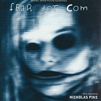 Nicholas Pike – Fear Dot Com [Original Motion Picture Soundtrack]