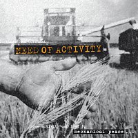 NEED OF ACTIVITY – Mechanical Peace