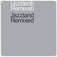 Různí interpreti – Jazzland Remixed