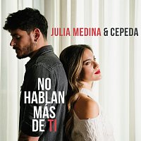 Julia Medina, Cepeda – No Hablan Más De Ti