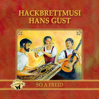Hackbrettmusi Hans Gust – So a Freid