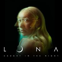 Luna – Caught in the Night