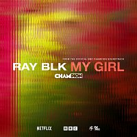 RAY BLK – My Girl [From The Official BBC "Champion" Soundtrack]