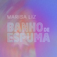 Marisa Liz – Banho De Espuma