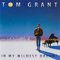 Tom Grant – In My Wildest Dreams