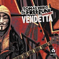 Tomás Merlo & The Freepunk Ensemble – Vendetta