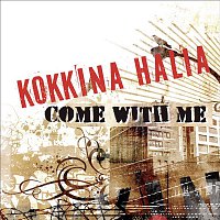 Kokkina Halia – Come With Me