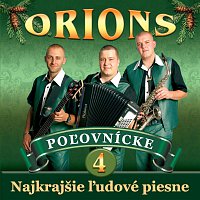 Orions – Najkrajšie ľudové piesne 4. - Poľovnícke