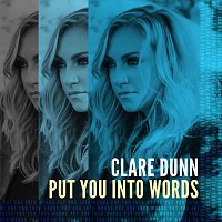 Clare Dunn – Put You Into Words