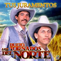 Dueto los Tornados del Norte – Tus Juramentos