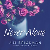 Jim Brickman, Erin Kinsey – Never Alone