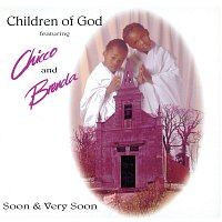 Children Of God, Chicco, Brenda Fassie – Soon And Very Soon