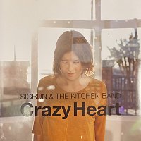 Sigrun & The Kitchen Band – Crazy Heart