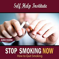 Self Help Institute – Stop Smoking Now: How to Quit Smoking