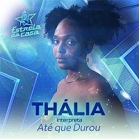 Thália – Até Que Durou