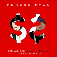 Phoebe Ryan, Kid Ink – Dollar Bill (Lucas Nord Remix)
