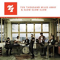 Přední strana obalu CD Ten Thousand Miles Away & Slow Slow Slow