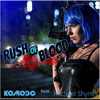 Komodo, Michael Shynes – Rush of Blood