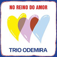 Trio Odemira – No Reino Do Amor