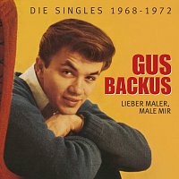 Gus Backus – Lieber Maler, male mir - Die Singles 1968-1972