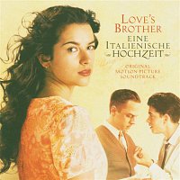 Stephen Warbeck, Marcelo Álvarez, Salvatore Licitra – Love's Brother - Original Motion Picture Soundtrack