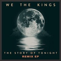 We The Kings – The Story of Tonight - Remix EP