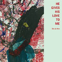 She & Him – He Gives His Love to Me