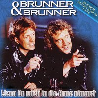 Brunner & Brunner – Wenn du mich in die Arme nimmst