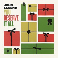 John Legend – You Deserve It All