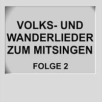 Různí interpreti – Volks- und Wanderlieder zum Mitsingen Folge 2