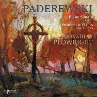 Jonathan Plowright – Paderewski: Piano Sonata & Variations