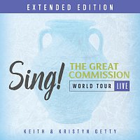 Keith & Kristyn Getty – Sing! The Great Commission - World Tour [Extended Edition / Live]