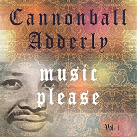 Cannonball Adderley – Music Please Vol. 1