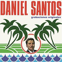 Daniel Santos – Daniel Santos (Grabaciones Originales)