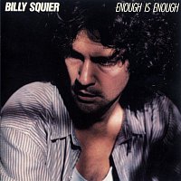 Billy Squier – Enough Is Enough