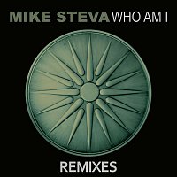 Mike Steva – Who Am I (Remixes)