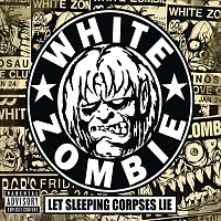 White Zombie – Let Sleeping Corpses Lie