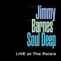 Jimmy Barnes – Soul Deep [Live At The Palais]
