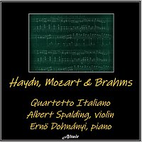 Quartetto Italiano, Albert Spalding, Ernö Dohnányi – Haydn, Mozart & Brahms