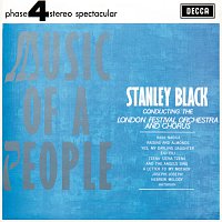 London Festival Orchestra, London Festival Chorus, Stanley Black – Music Of A People