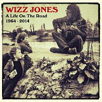 Wizz Jones – A Life On The Road, 1964 - 2014