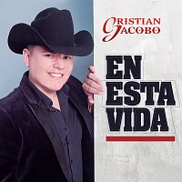 Cristian Jacobo – En Esta Vida