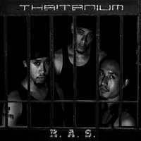 THAITANIUM – R.A.S. Resisting Against da System