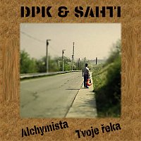 DPK & SAHTI – Alchymista/Tvoje řeka MP3
