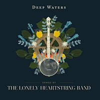The Lonely Heartstring Band – Deep Waters