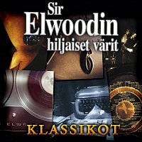 Sir Elwoodin Hiljaiset Varit – Sir Elwoodin Hiljaiset Varit Klassikot