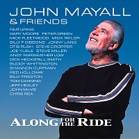 John Mayall & Friends – Along For The Ride